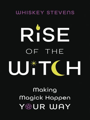 cover image of Rise of the Witch: Making Magick Happen Your Way